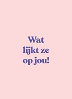 babykaart dochter wat lijkt ze op jou